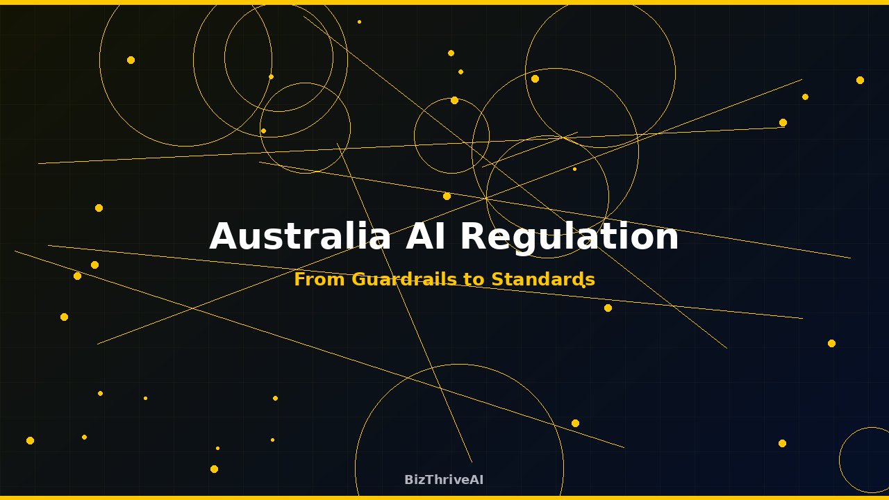 Australia AI Regulation 2026: From Guardrails to Standards
