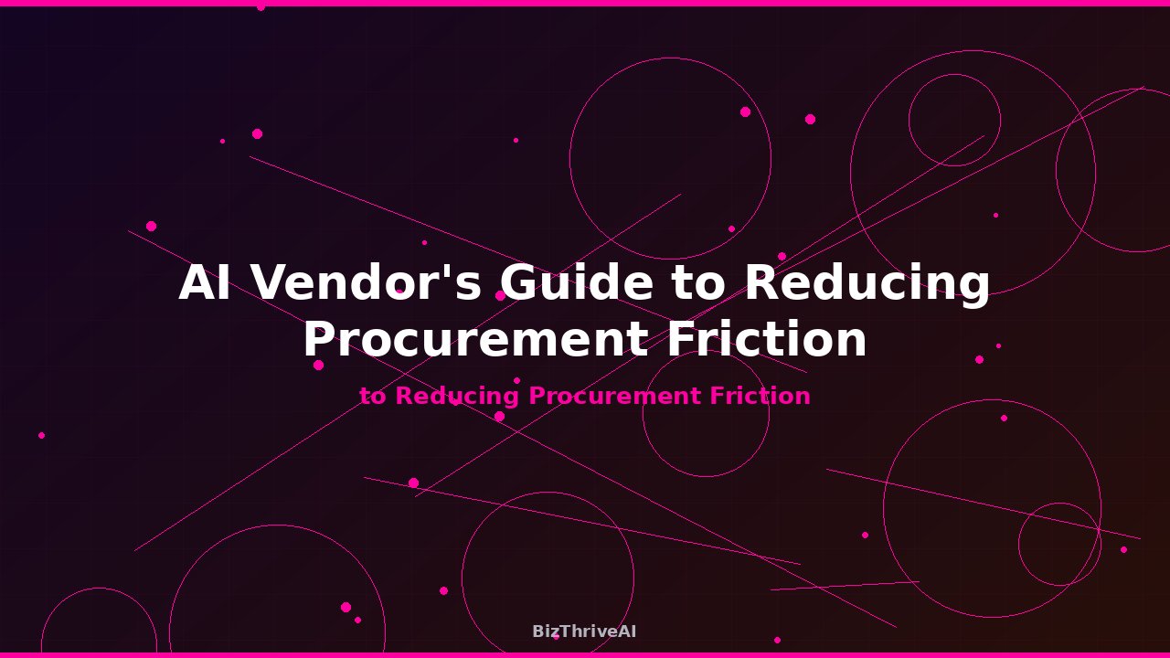 The AI Vendor's 10-Step Procurement Readiness Framework
